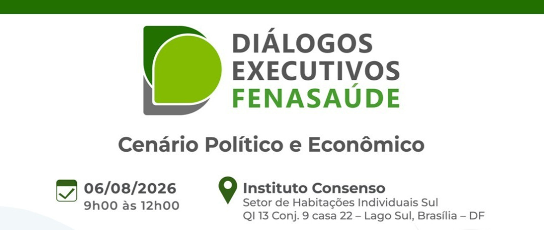 FenaSaúde promove Diálogos Executivos sobre cenário político e econômico com apoio do Instituto Consenso